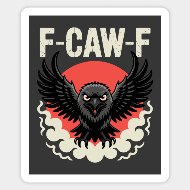 F-Caw-F Sticker by CreativeSage